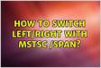 How to switch leftright with mstsc span
